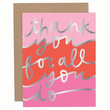 Thank You For All You Do Greeting Card